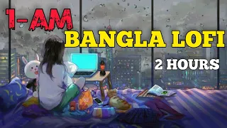 2Hours Bangla Lofi 1AM Playlist to Relax Study Bangla Lofi Album