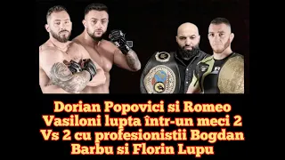 DORIAN POPOVICI SI ROMEO VASIONI LUPTA IN GALA RXF 46 CU PROFESIONISTII BOGDAN BARBU SI FLORIN LUPU