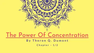 The Power Of Concentration By Theron Q. Dumont| Audiobook - Chapter 1/2