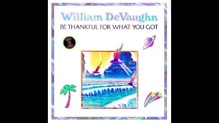 WILLIAM DEVAUGHN - BE THANKFUL FOR WHAT YOU GOT PART.1 & 2 - Slowed by  -X-