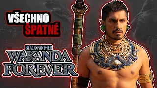 Všechno ŠPATNÉ ve filmu Black Panther: Wakanda Forever