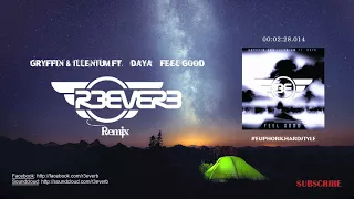 Gryffin & Illenium ft. Daya - Feel Good(R3everb remix) [Euphoric Hardstyle]