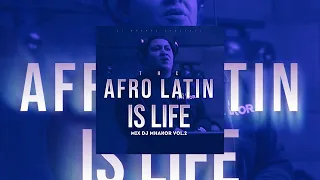 THE AFRO LATIN IS LIFE VOL.2 | DJ MHAKOR MIX AFRO HOUSE 👽 🔥 SET DE AFRO HOUSE. VOL 2