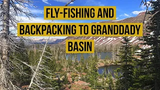 Fly fishing and Backpacking Granddaddy Basin| Uinta Mountains