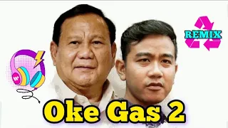 Oke Gas 2 [ Prabowo - Gibran ] Remix Viral DJ Tabrak-Tabrak Masuk 2024 ( Goyang Gemoy )💃🕺