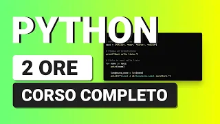 Python Tutorial Italiano - Corso Python da PRINCIPIANTE ad ESPERTO in 2 Ore