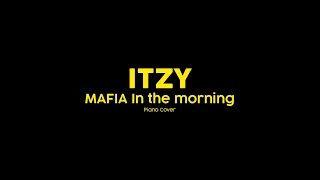 ITZY - MAFIA In the morning [Piano Cover]