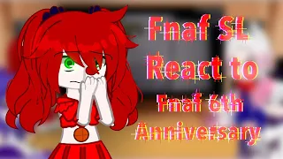 Fnaf SL react to fnaf 6th anniversary