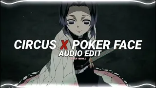 circus x poker face - britney spears, lady gaga [edit audio]