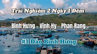 Hành Trình Trải Nghiệm 2 Ngày 1 Đêm Bình Hưng - Vĩnh Hy - Phan Rang cùng Hải Hay Đi