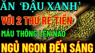 BỚT BÚN PHỞ ĐI, Buổi Tối CỨ ĂN ĐẬU XANH cùng THỨ  RẺ TIỀN Này NGỦ NGON ĐẾN SÁNG, Thuốc bổ 100tr