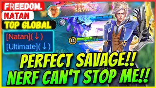 PERFECT SAVAGE!! Nerf Can't Stop Me!! [ Top Global Natan ] Fʀeedom. - Mobile Legends Gameplay