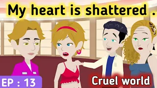 Cruel world part 13 | English stories | Learn English | English animation | Sunshine English