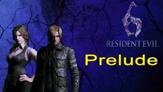 Resident Evil 6 Walkthrough (Prelude)