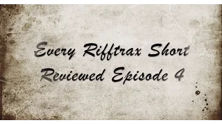Every Rifftrax Short Reviewed! Episode 4