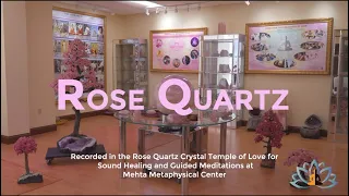 Sound of Crystals: Rose Quartz for Inner Peace & Heart Chakra Balance | MehtaMetaphysicalCenter.com