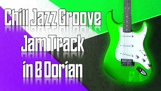 Chill Jazz Groove Jam Track in B Dorian 🎸 Guitar Backing Track