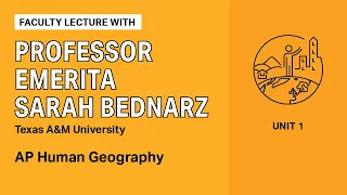 Unit 1: AP Human Geography Faculty Lecture with Professor Emerita Sarah Bednarz