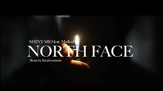 SHINTARO - NORTH FACE feat. MuKuRo（Official Music Video）