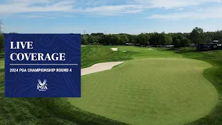 LIVE | Round 4 | 2024 PGA Championship