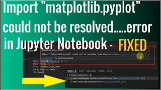 Error fixed - "matplotlib.pyplot" not resolved from source. in Jupyter notebook error in VS Code.
