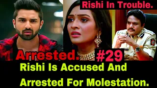 Rishi Get Arrested After Shanaya Accused Him Of Trying To Molest Her| Lakskmi Gets Worried For Rishi