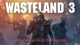 WASTELAND 3 OST  |  Battle Hymn of the Republic