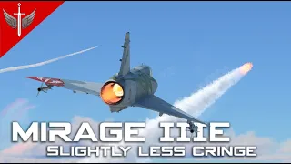 This Plane Is Slightly Less Cringe Now - Mirage IIIE