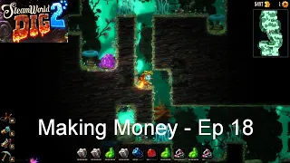 Making Money - Steamworld Dig 2 [Ep 18]
