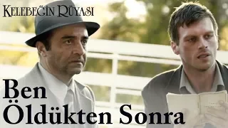 Kelebeğin Rüyası | Ben Öldükten Sonra