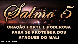 🔴 SALMO 5 ORAÇÃO FORTE E PODEROSA PARA TE PROTEGER DOS ATAQUES DO MAL!