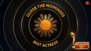 Sun Kudumbam Virudhugal - 2019 | Guess the Nominees of Best Actress | Sun TV