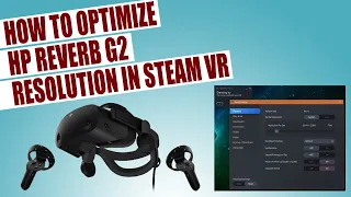 How To Optimize HP Reverb G2 Resolution In SteamVR