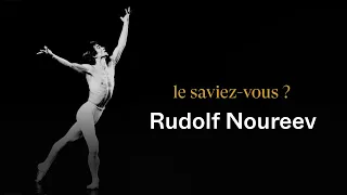 Le saviez-vous ? Rudolf Noureev