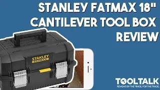 Stanley Fatmax 18" Cantilever Tool Box Review By Mikes Machine Maintenance