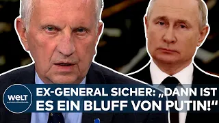 UKRAINE-KRIEG: "Dann ist es ein Bluff von Putin!" Klare Ansage eines ehemaligen Generals