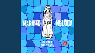 Married to Your Melody (KDDK Remix) (Extended Version)