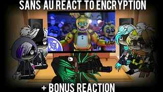 Sans AU react to Encryption • FNAF song part 9. + bonus reaction (⚠️My AU⚠️)