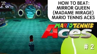 Mario Tennis Aces - Take down the Mirror Queen (Guide) #2
