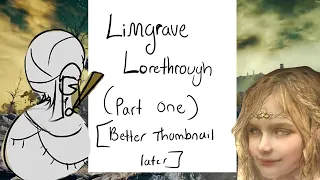 Lore Playthrough: Limgrave Part Three