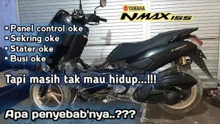 N Max mogok tidak mau hidup | stater berfungsi baik tapi mesin tidak hidup