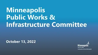 October 13, 2022 Public Works & Infrastructure Committee