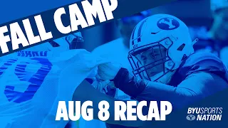 BYU Football Fall Camp - August 8th Recap