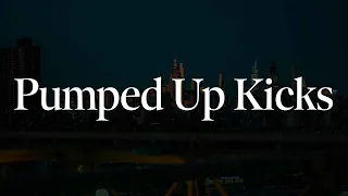 Foster The People - Pumped Up Kicks (Lyrics)