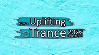 KUNO´s Uplifting Trance Hour 424/1 [MIX November 2022] 🎵