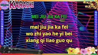 Mei jiu jia ka fei - karaoke no vokal (cover to lyrics pinyin)