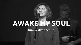 Awake My Soul (Spontaneous) - Kim Walker-Smith | Jesus Culture, Hillsong Worship