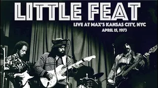 Little Feat - Live at Max's Kansas City, NYC April 15, 1973