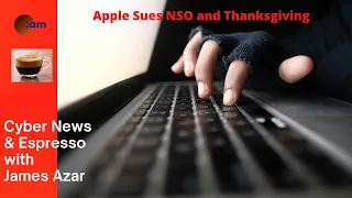 Cyber News Nov 24th, 21 - Apple Sues NSO Group, FBI Warning & Thanksgiving