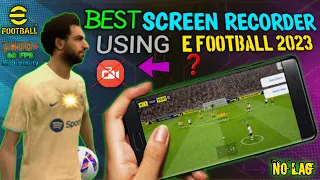Best Screen Recorder Build For Gaming  E football Mobile,  No Lag  No Framdrop .